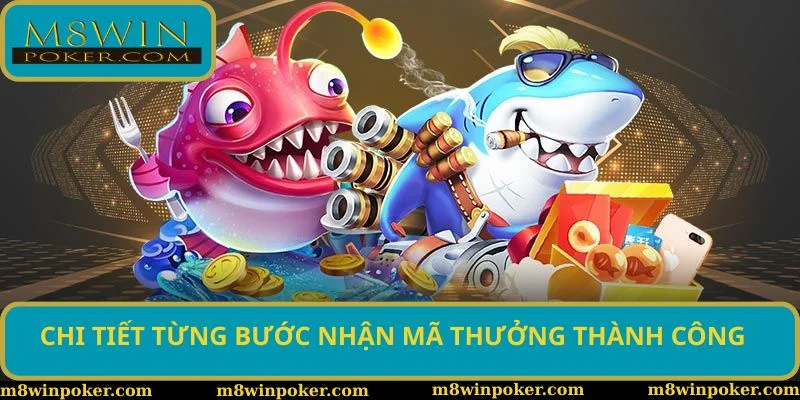 Chi tiết từng bước nhận mã thưởng thành công