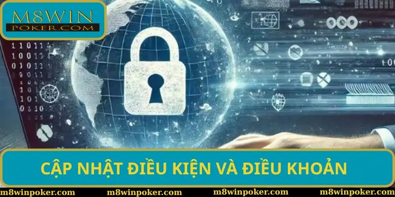 Cập nhật điều kiện và điều khoản đang được ban hành năm 2025