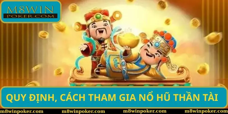 Cập nhật quy định, hướng dẫn truy cập nổ hũ thần tài